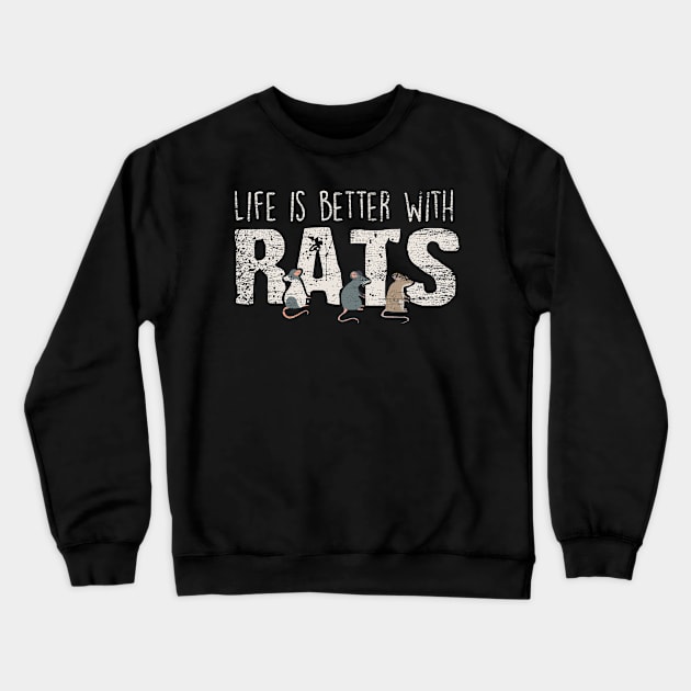 Life is better with Rats Crewneck Sweatshirt by Teeladen